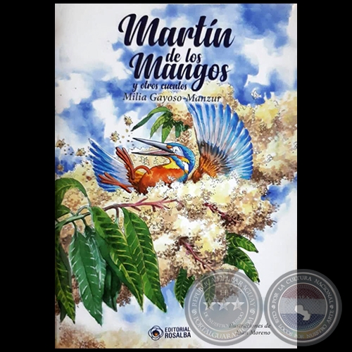 MARTÍN DE LOS MANGOS y otros cuentos - Autora: MILIA GAYOSO-MANZUR - Año 2018